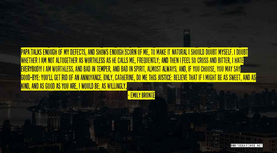 Well Deserved Or Well Deserved Quotes By Emily Bronte Well Deserved Or Well Deserved Quotes By Emily Bronte