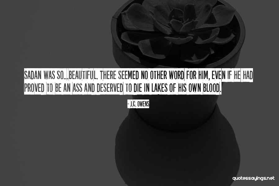 Well Deserved Or Well Deserved Quotes By J.C. Owens Well Deserved Or Well Deserved Quotes By J.C. Owens