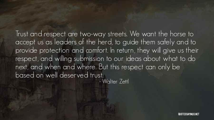 Well Deserved Or Well Deserved Quotes By Walter Zettl Well Deserved Or Well Deserved Quotes By Walter Zettl