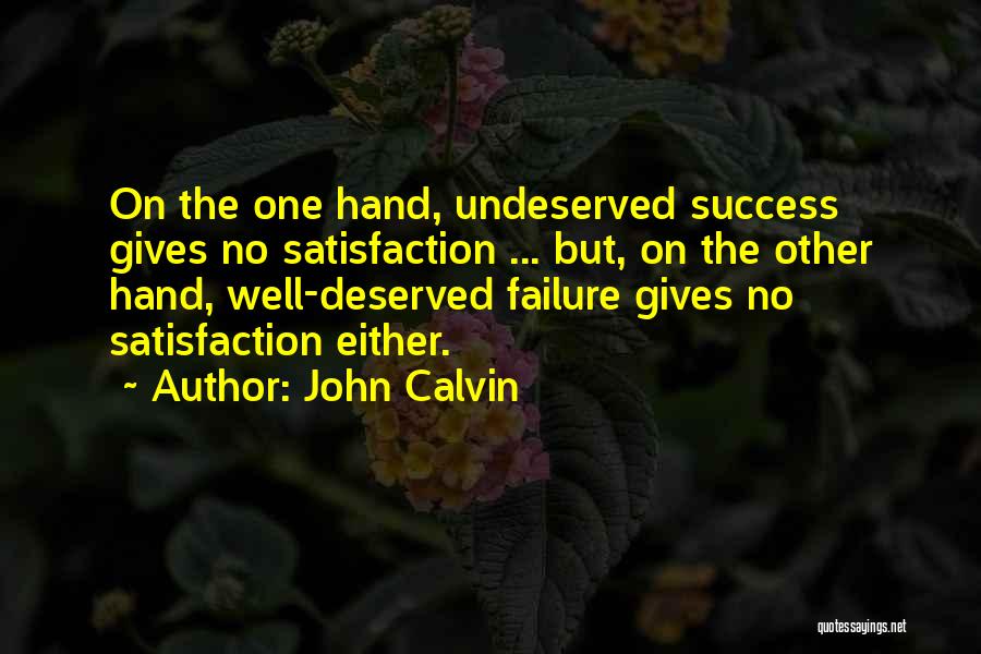 Well Deserved Quotes By John Calvin