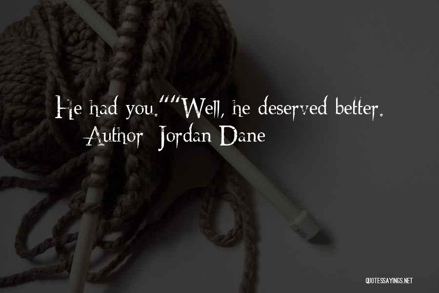 Well Deserved Quotes By Jordan Dane