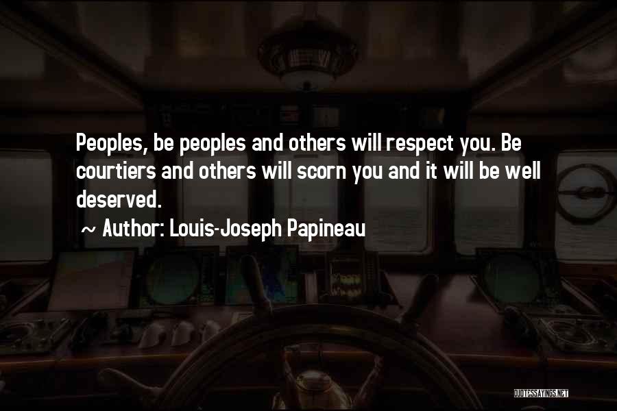 Well Deserved Quotes By Louis-Joseph Papineau