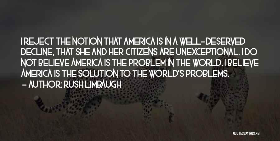 Well Deserved Quotes By Rush Limbaugh