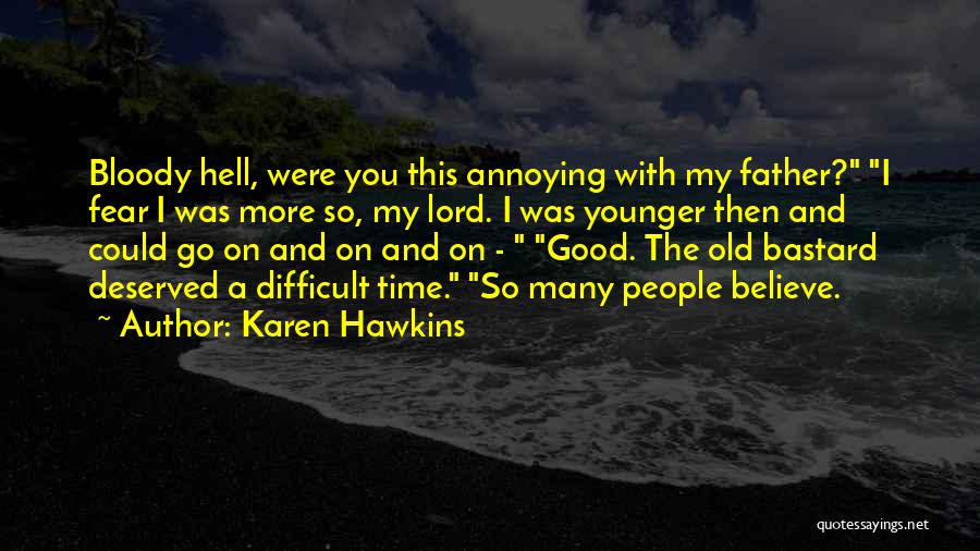 Well Deserved Time Off Quotes By Karen Hawkins