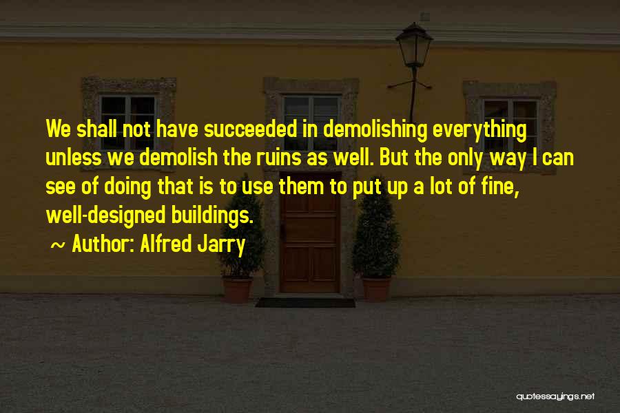 Well Designed Quotes By Alfred Jarry