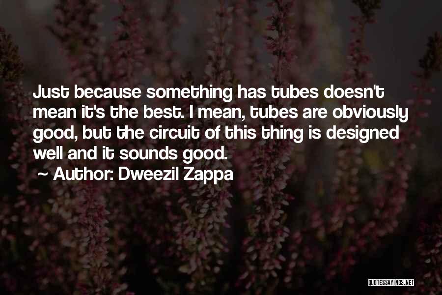 Well Designed Quotes By Dweezil Zappa