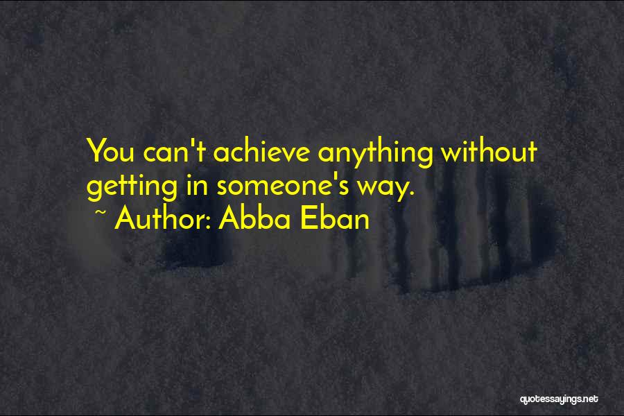 Well Done Abba Quotes By Abba Eban