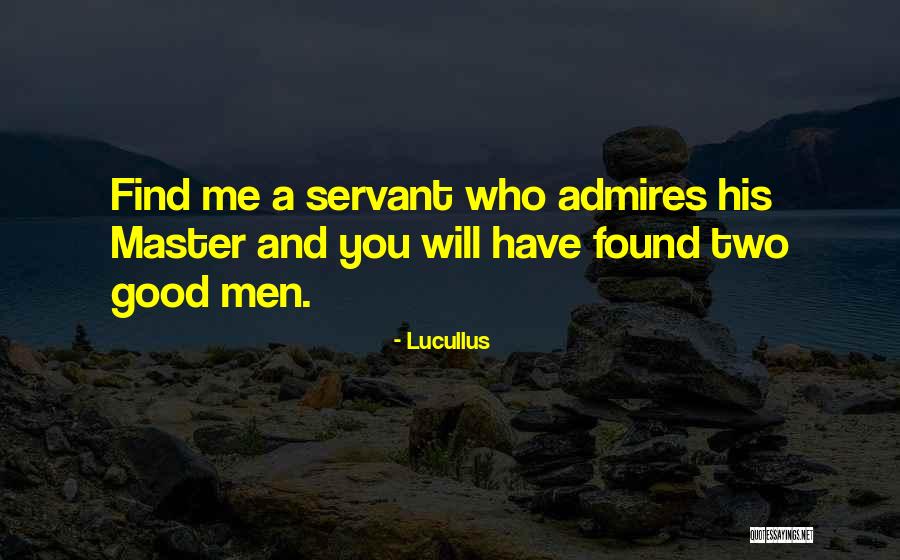 Well Done Good Servant Quotes By Lucullus Well Done Good Servant Quotes By Lucullus