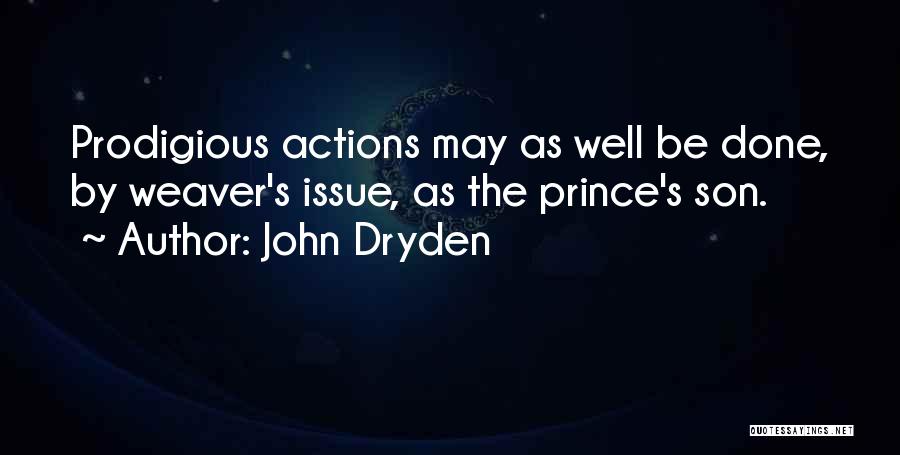 Well Done Son Quotes By John Dryden