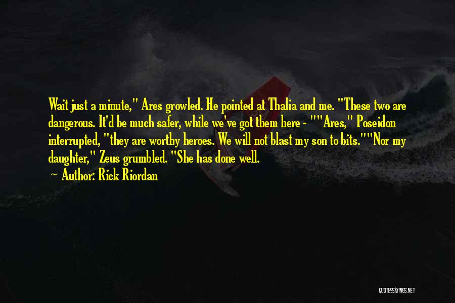 Well Done Son Quotes By Rick Riordan