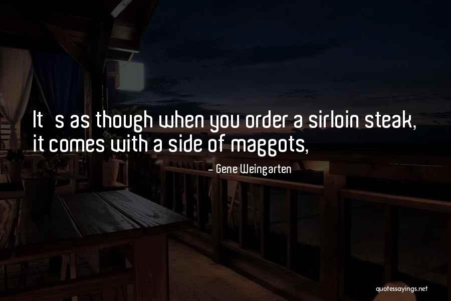Well Done Steak Quotes By Gene Weingarten