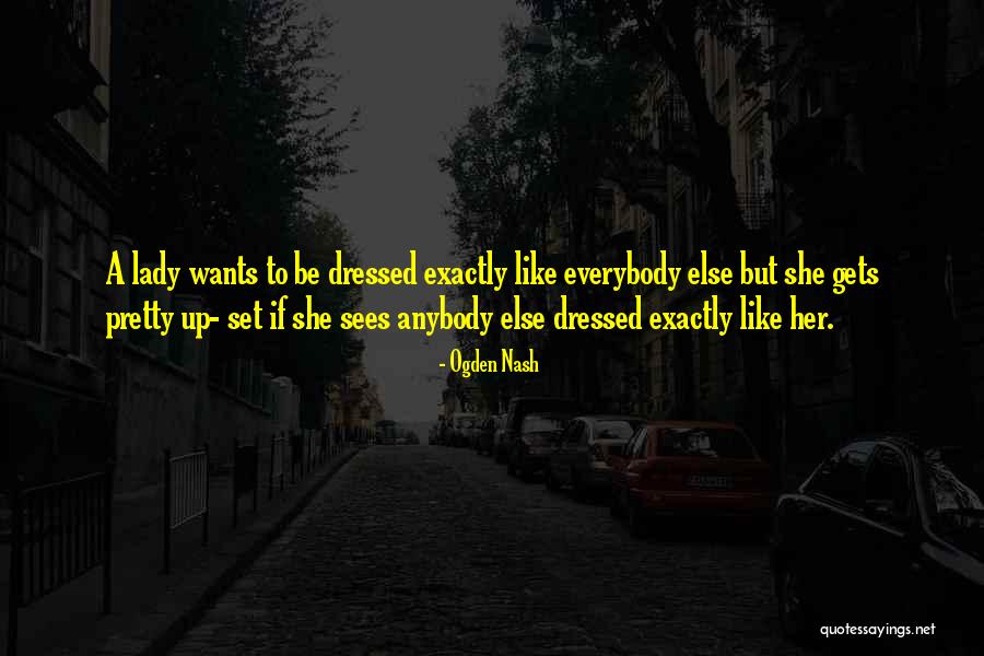 Well Dressed Lady Quotes By Ogden Nash
