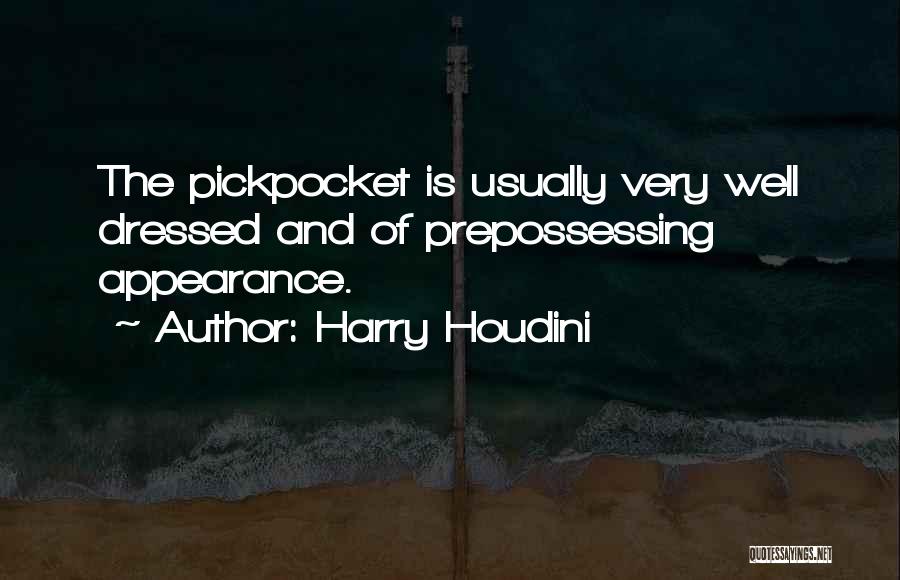 Well Dressed Quotes By Harry Houdini