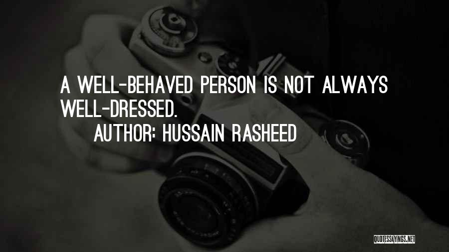 Well Dressed Quotes By Hussain Rasheed