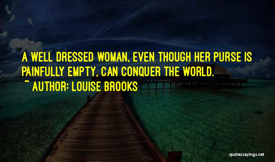 Well Dressed Woman Quotes By Louise Brooks