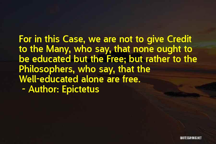 Well Educated Quotes By Epictetus