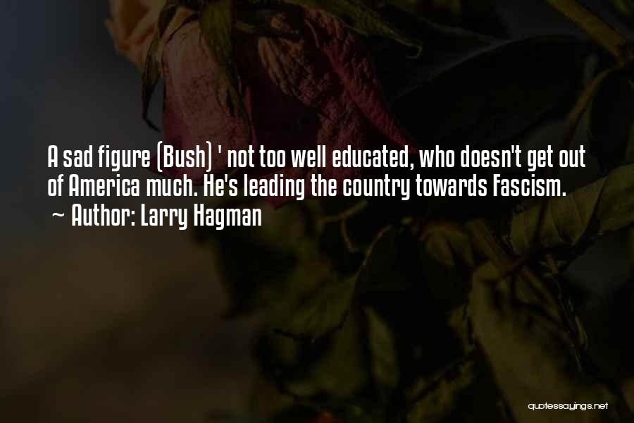 Well Educated Quotes By Larry Hagman