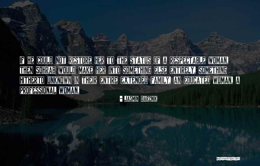 Well Educated Society Quotes By Jasmin Darznik Well Educated Society Quotes By Jasmin Darznik