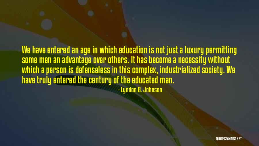 Well Educated Society Quotes By Lyndon B. Johnson Well Educated Society Quotes By Lyndon B. Johnson