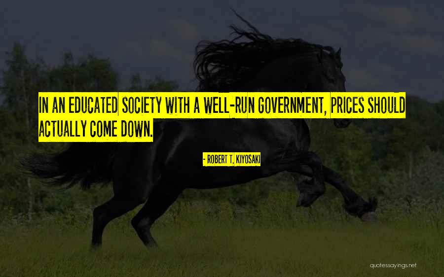 Well Educated Society Quotes By Robert T. Kiyosaki Well Educated Society Quotes By Robert T. Kiyosaki