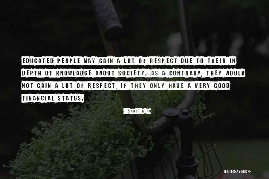 Well Educated Society Quotes By Saaif Alam Well Educated Society Quotes By Saaif Alam