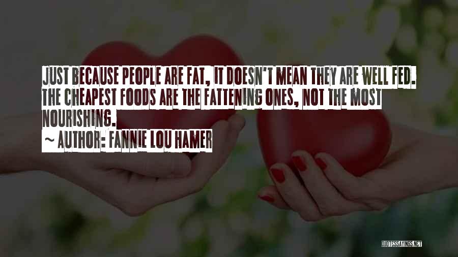 Well Fed Quotes By Fannie Lou Hamer