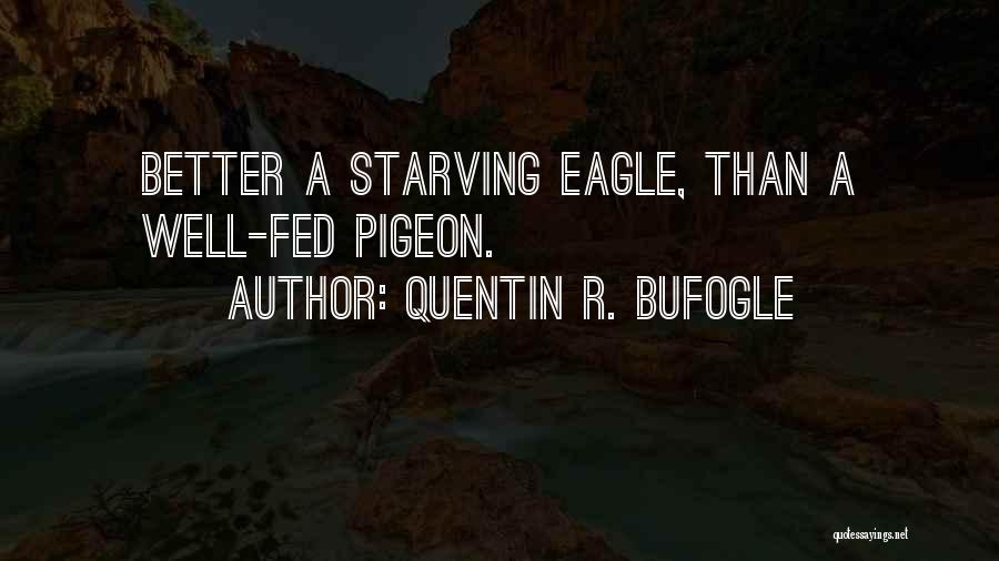 Well Fed Quotes By Quentin R. Bufogle