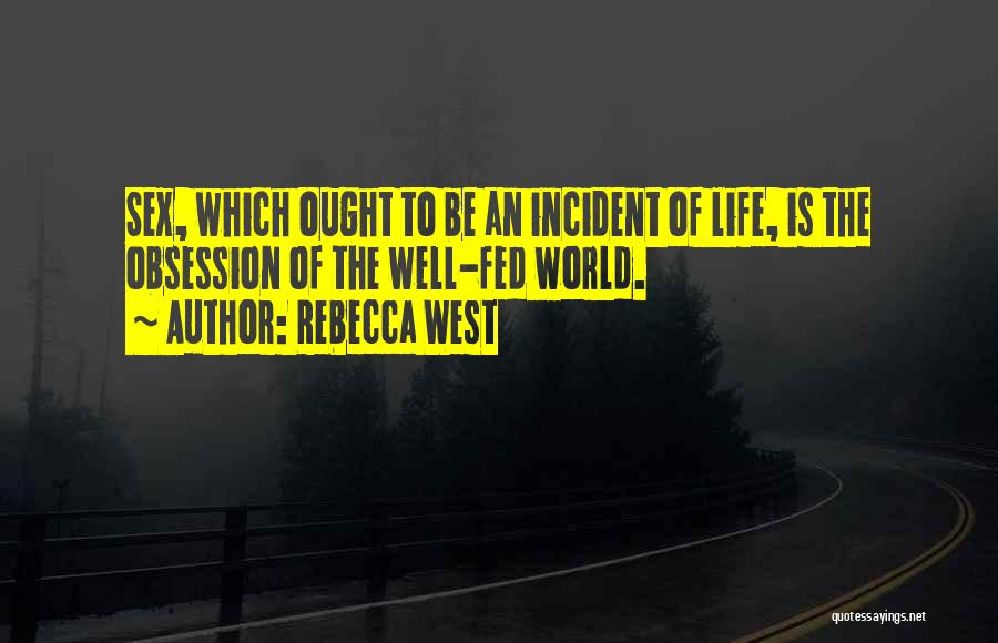 Well Fed Quotes By Rebecca West