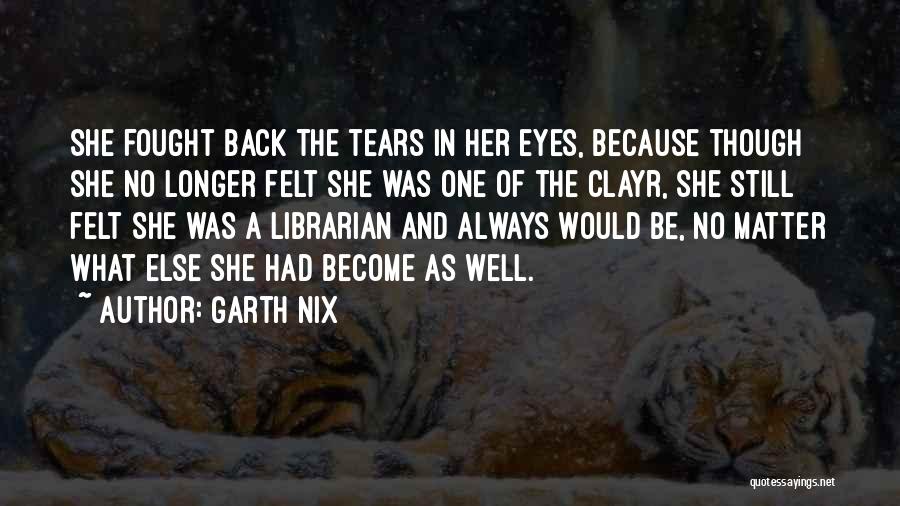 Well Fought Quotes By Garth Nix