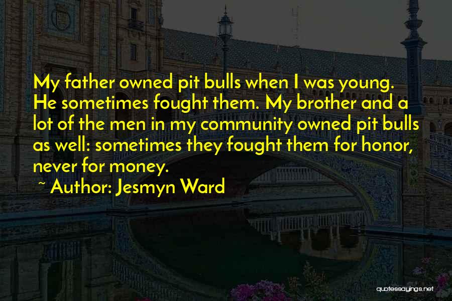 Well Fought Quotes By Jesmyn Ward