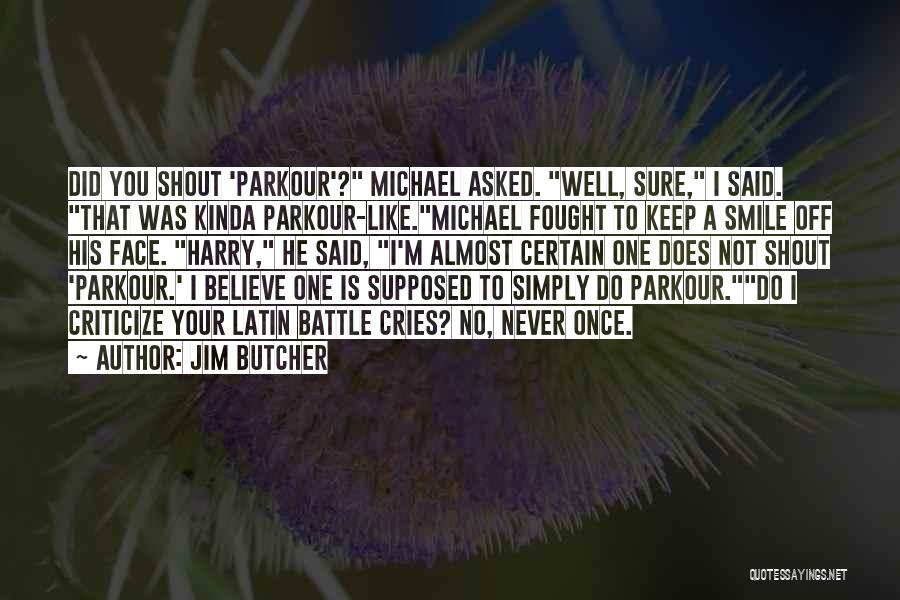 Well Fought Quotes By Jim Butcher