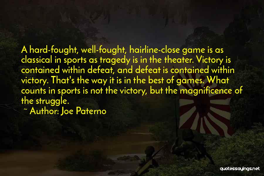 Well Fought Quotes By Joe Paterno