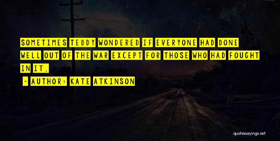 Well Fought Quotes By Kate Atkinson