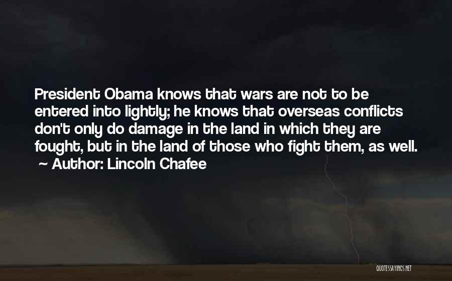 Well Fought Quotes By Lincoln Chafee