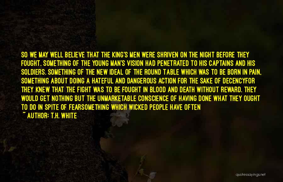 Well Fought Quotes By T.H. White