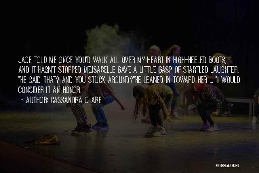 Well Heeled Quotes By Cassandra Clare