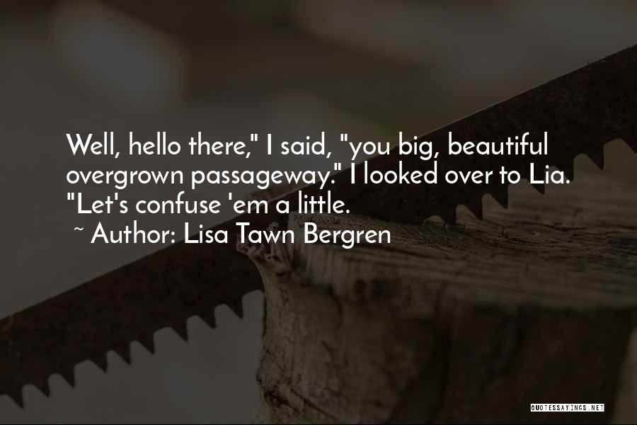 Well Hello Quotes By Lisa Tawn Bergren
