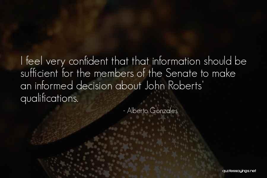 Well Informed Decision Quotes By Alberto Gonzales Well Informed Decision Quotes By Alberto Gonzales