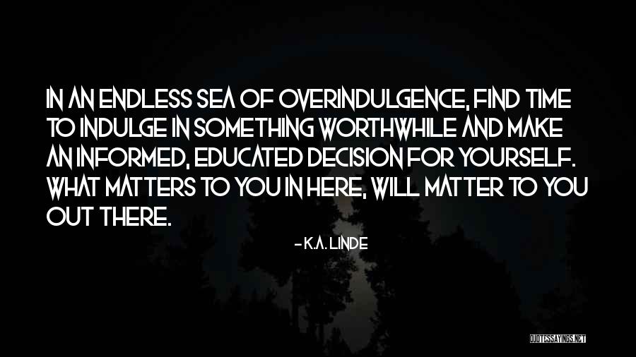 Well Informed Decision Quotes By K.A. Linde Well Informed Decision Quotes By K.A. Linde