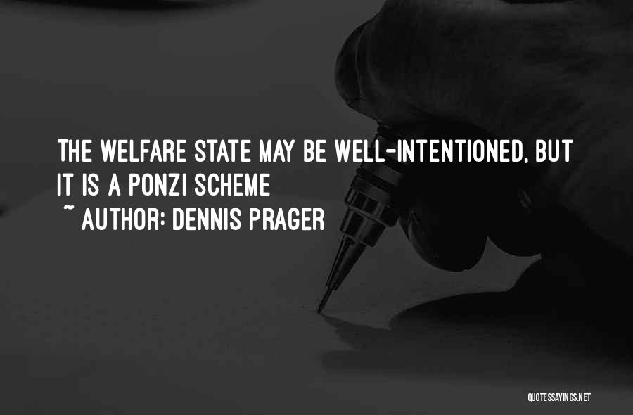 Well Intentioned Quotes By Dennis Prager