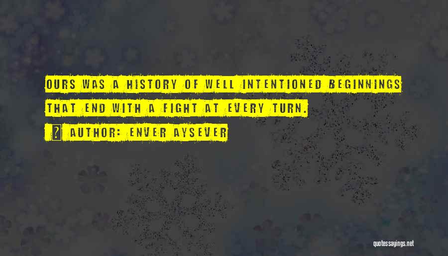 Well Intentioned Quotes By Enver Aysever