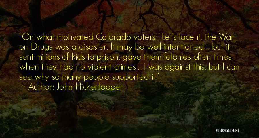 Well Intentioned Quotes By John Hickenlooper