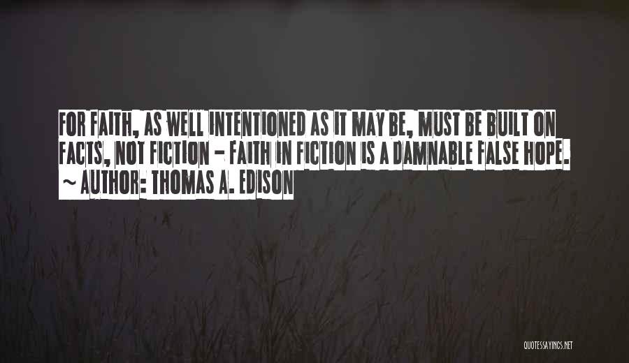 Well Intentioned Quotes By Thomas A. Edison