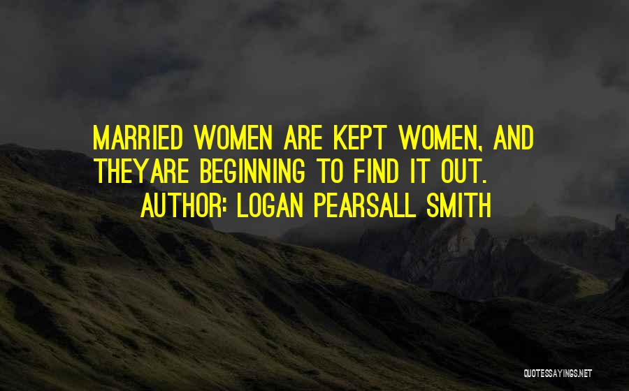 Well Kept Woman Quotes By Logan Pearsall Smith