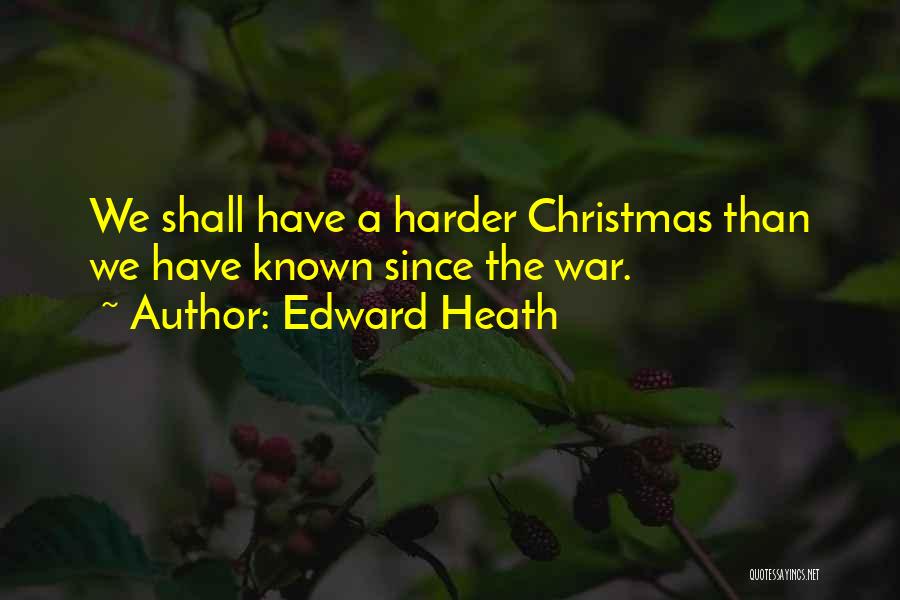 Well Known Christmas Quotes By Edward Heath