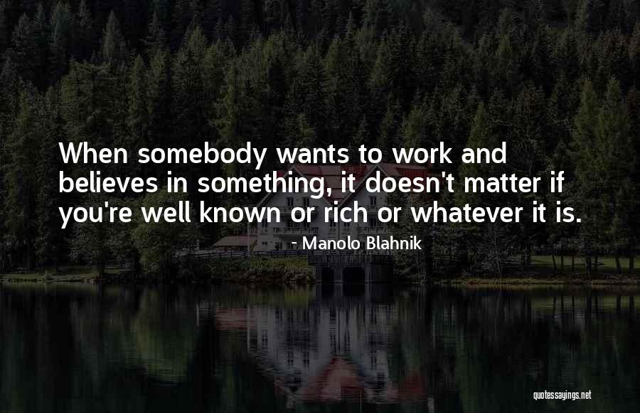 Well Known Or Well Known Quotes By Manolo Blahnik Well Known Or Well Known Quotes By Manolo Blahnik