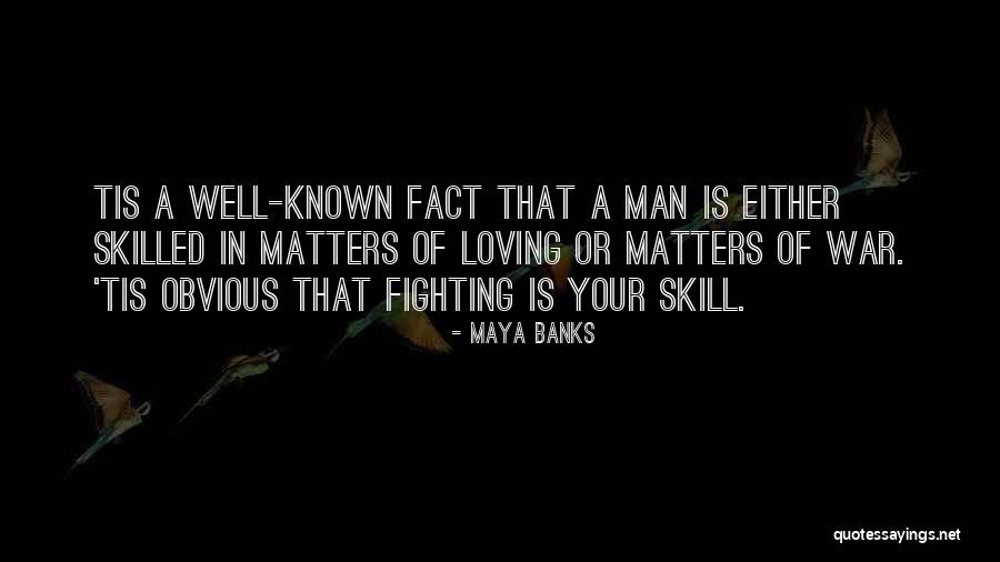 Well Known Or Well Known Quotes By Maya Banks Well Known Or Well Known Quotes By Maya Banks