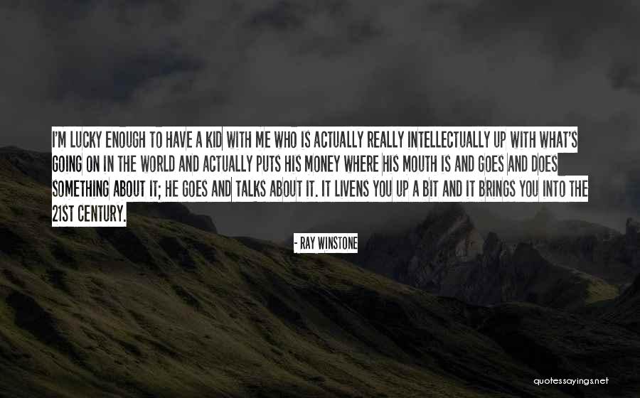 Well Known Poetic Quotes By Ray Winstone Well Known Poetic Quotes By Ray Winstone