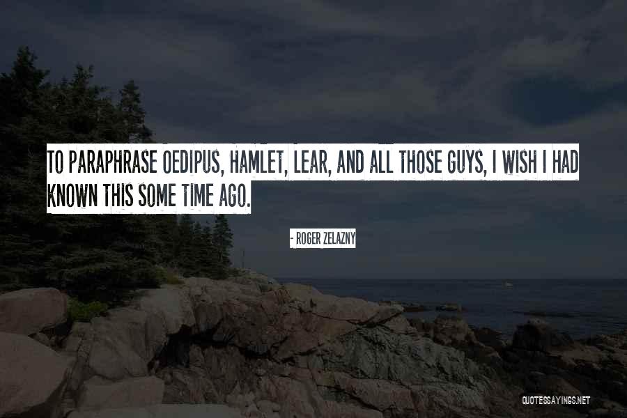 Well Known Shakespeare Quotes By Roger Zelazny Well Known Shakespeare Quotes By Roger Zelazny