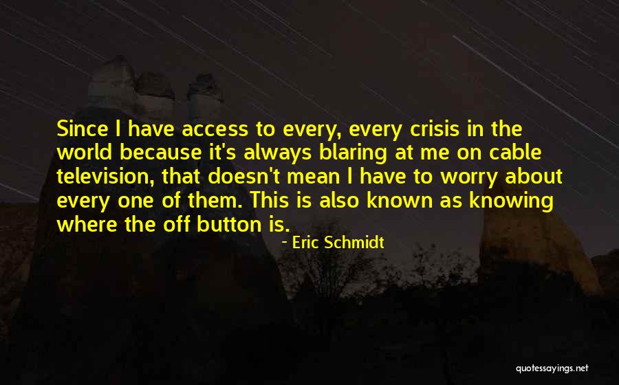 Well Known Television Quotes By Eric Schmidt